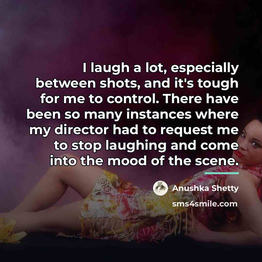“I laugh a lot, especially between shots, and it's tough…” quote by Anushka Shetty