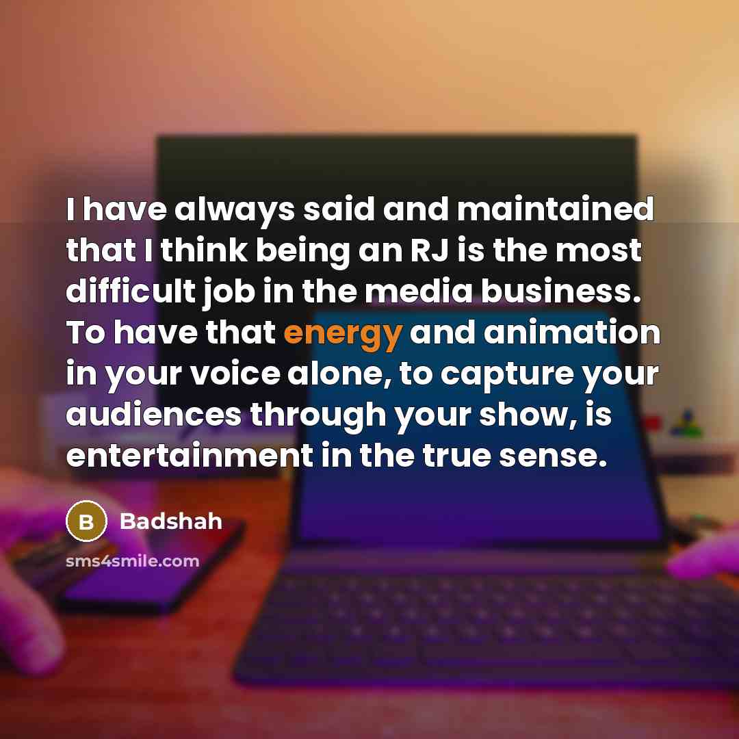 “I have always said and maintained that I think being…” quote by Badshah