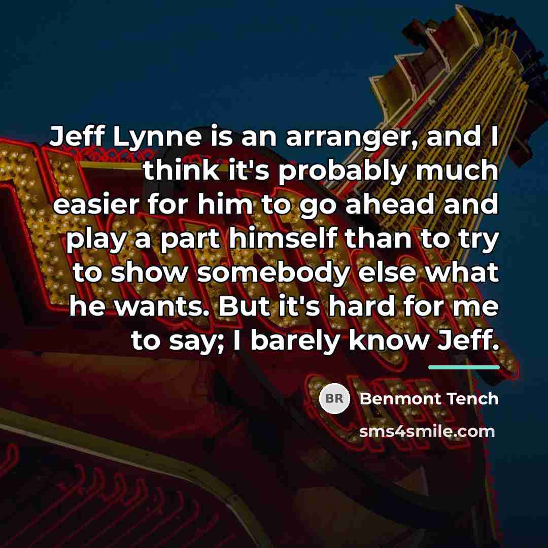 “Jeff Lynne is an arranger, and I think it's probably…” quote by Benmont Tench