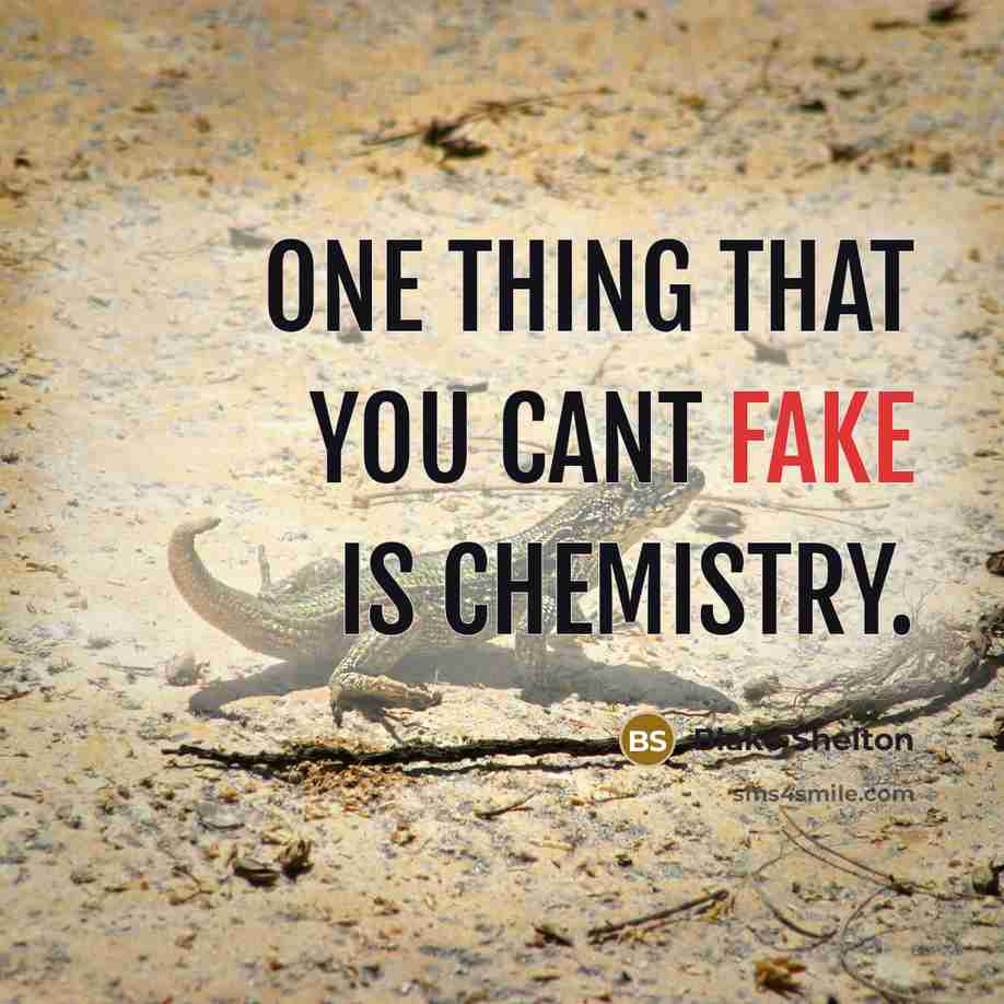 “One thing that you cant fake is chemistry.…” quote by Blake Shelton