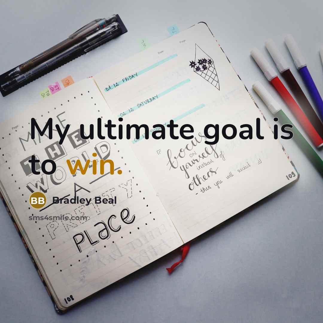 “My ultimate goal is to win.…” quote by Bradley Beal