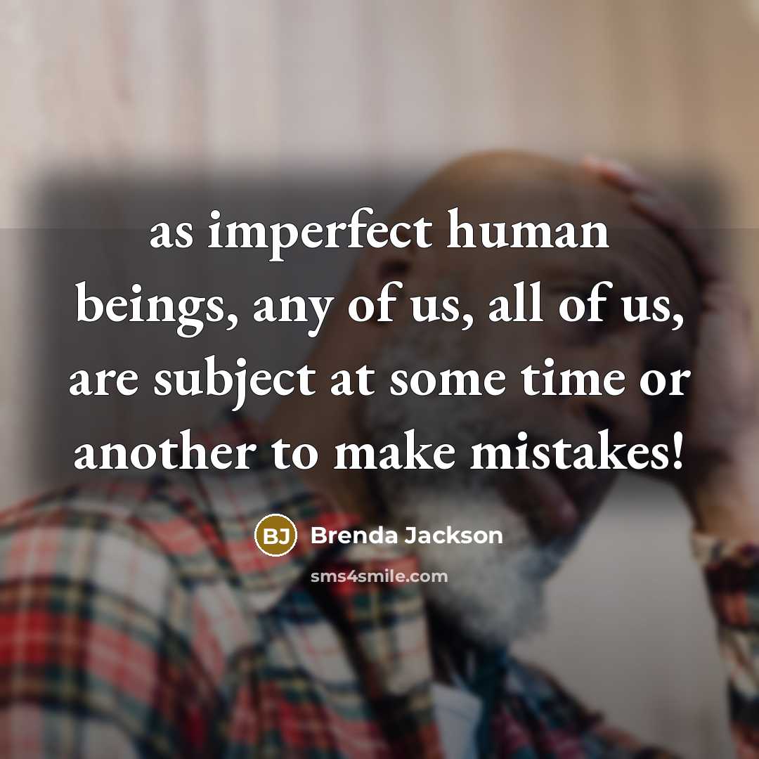 “as imperfect human beings, any of us, all of us,…” quote by Brenda Jackson
