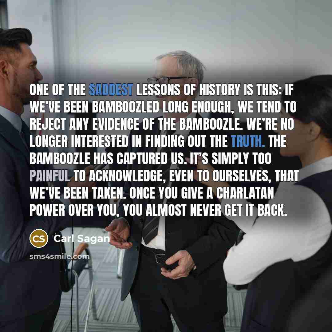 “One of the saddest lessons of history is this: If…” quote by Carl Sagan