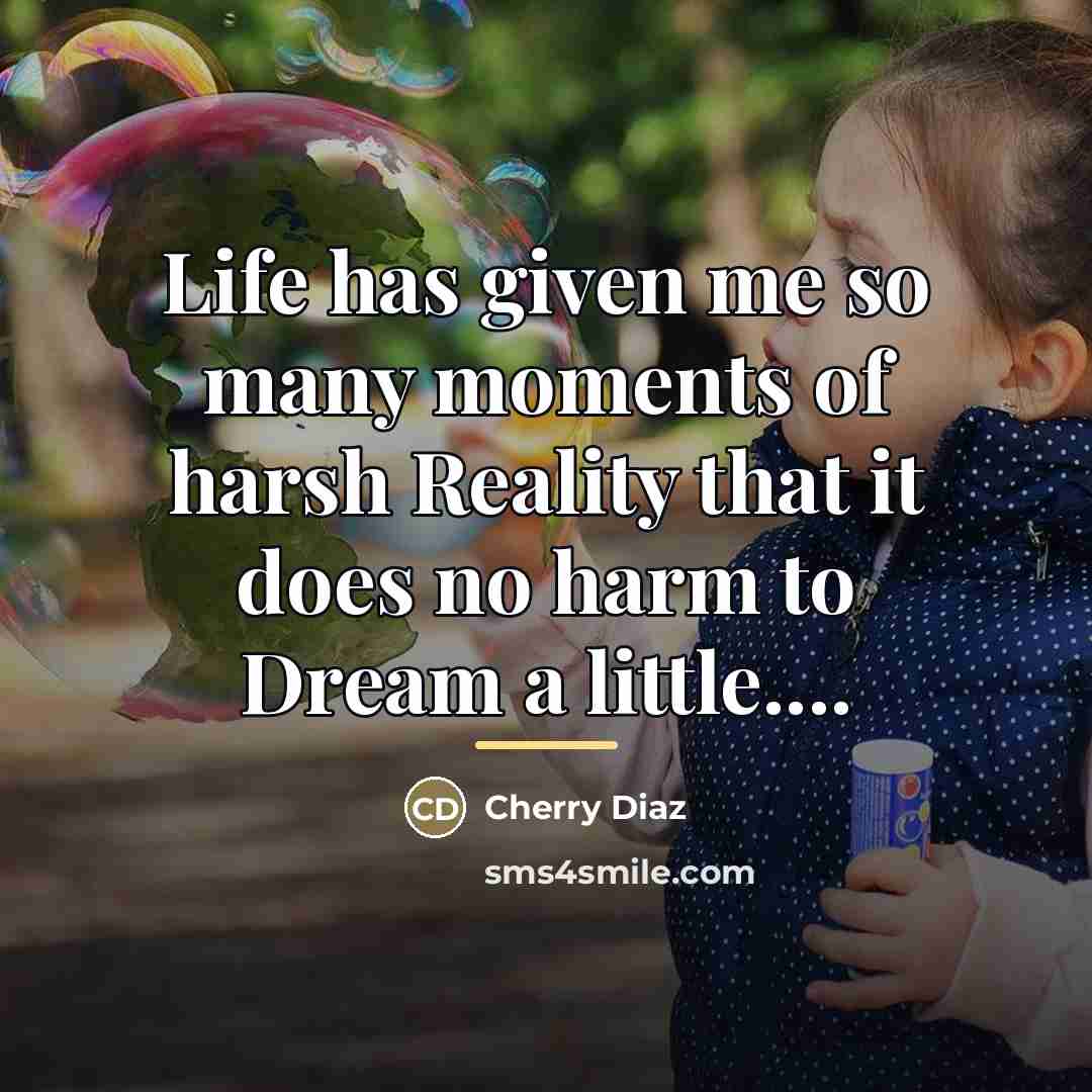 “Life has given me so many moments of harsh Reality…” quote by Cherry Diaz