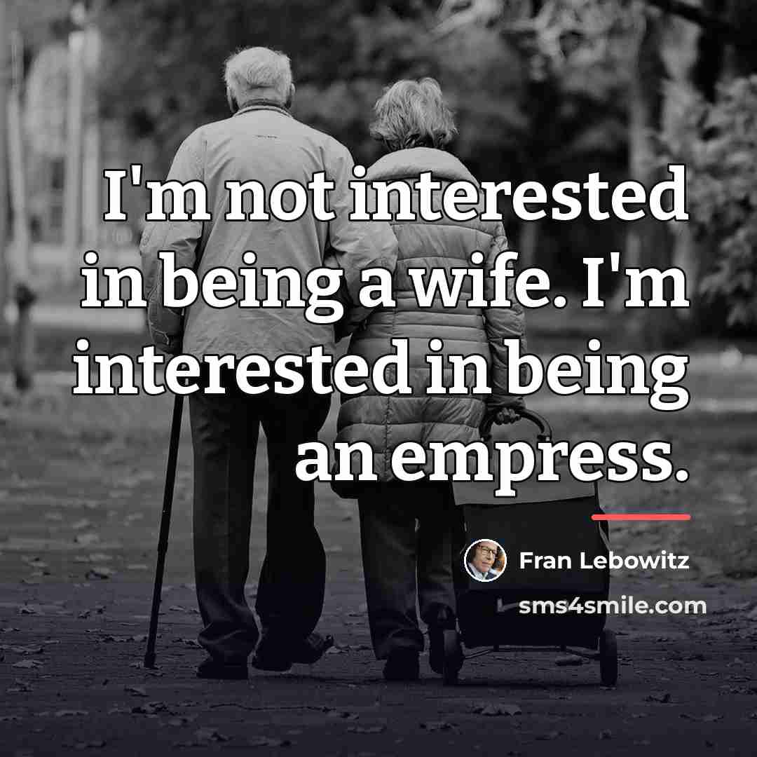 “I'm not interested in being a wife. I'm interested in…” quote by Fran Lebowitz