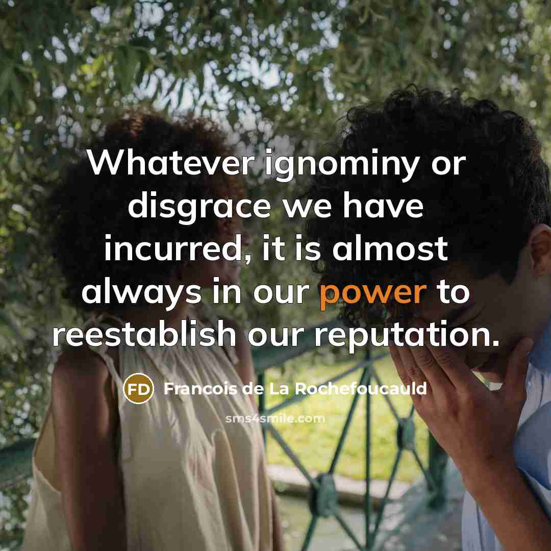 “Whatever ignominy or disgrace we have incurred, it is almost…” quote by Francois de La Rochefoucauld