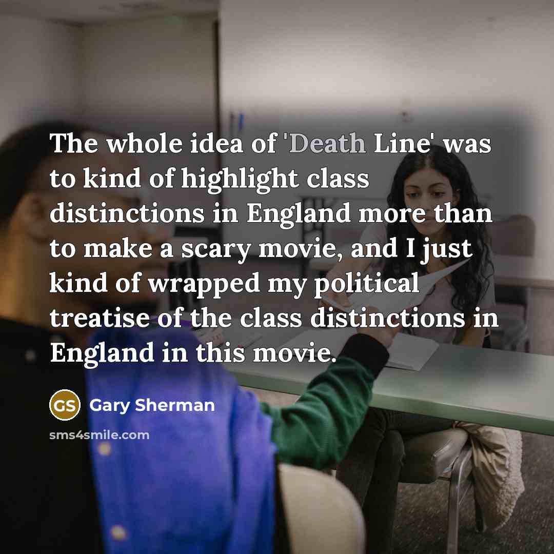 “The whole idea of 'Death Line' was to kind of…” quote by Gary Sherman