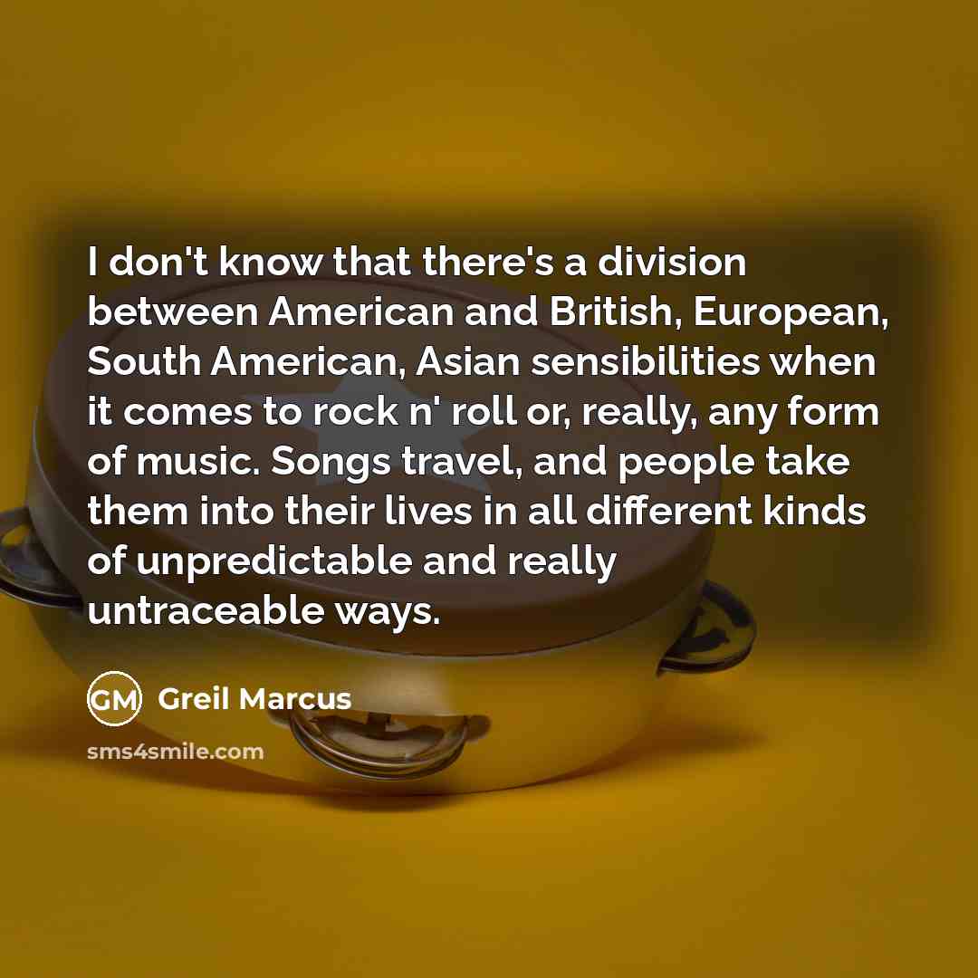 “I don't know that there's a division between American and…” quote by Greil Marcus