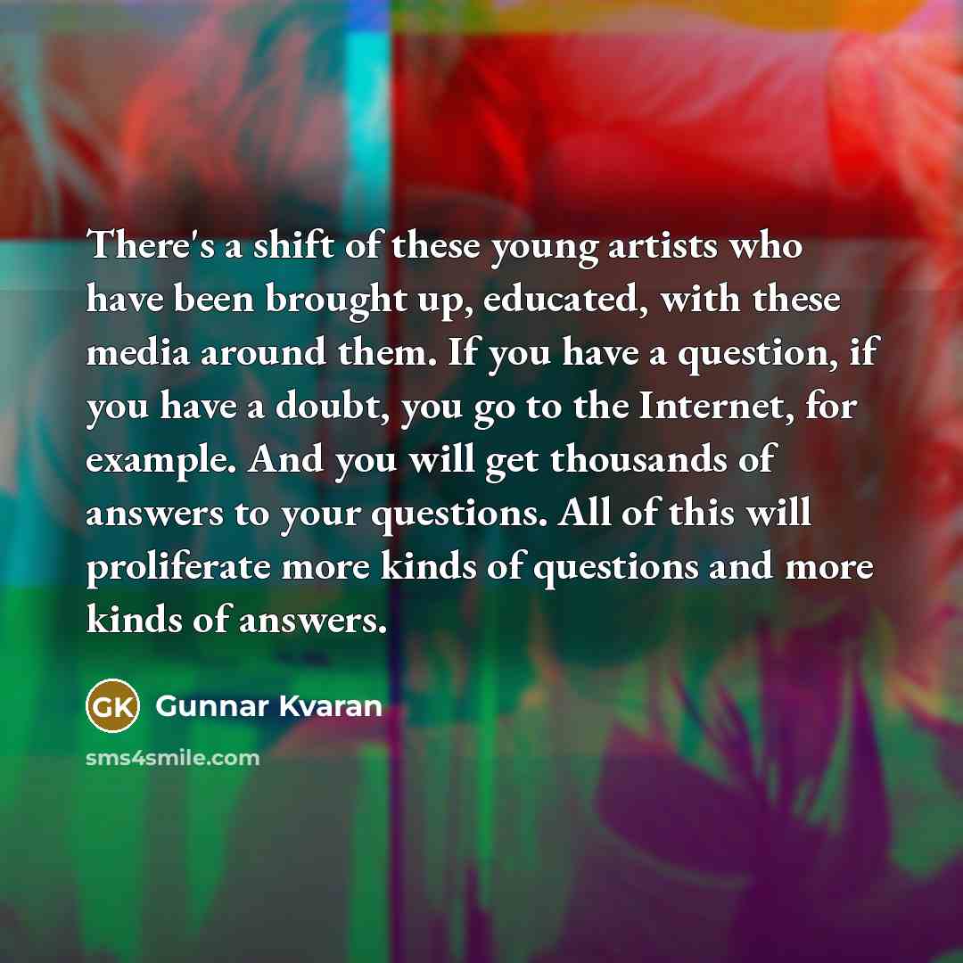 “There's a shift of these young artists who have been…” quote by Gunnar Kvaran