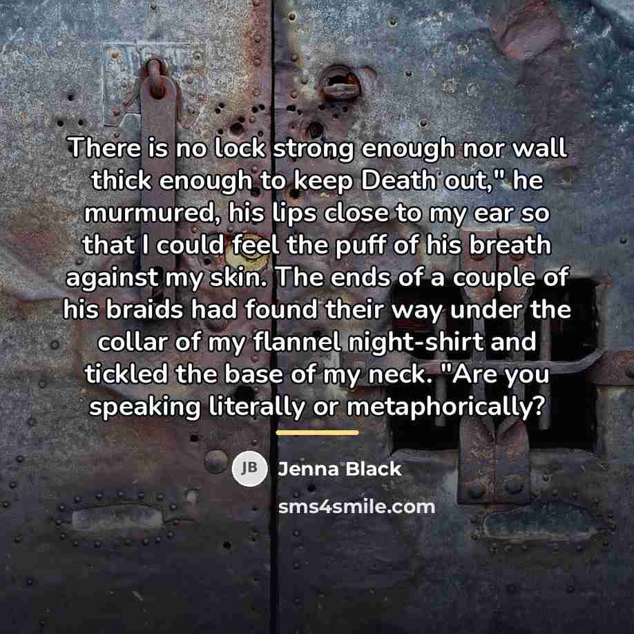 “There is no lock strong enough nor wall thick enough…” quote by Jenna Black