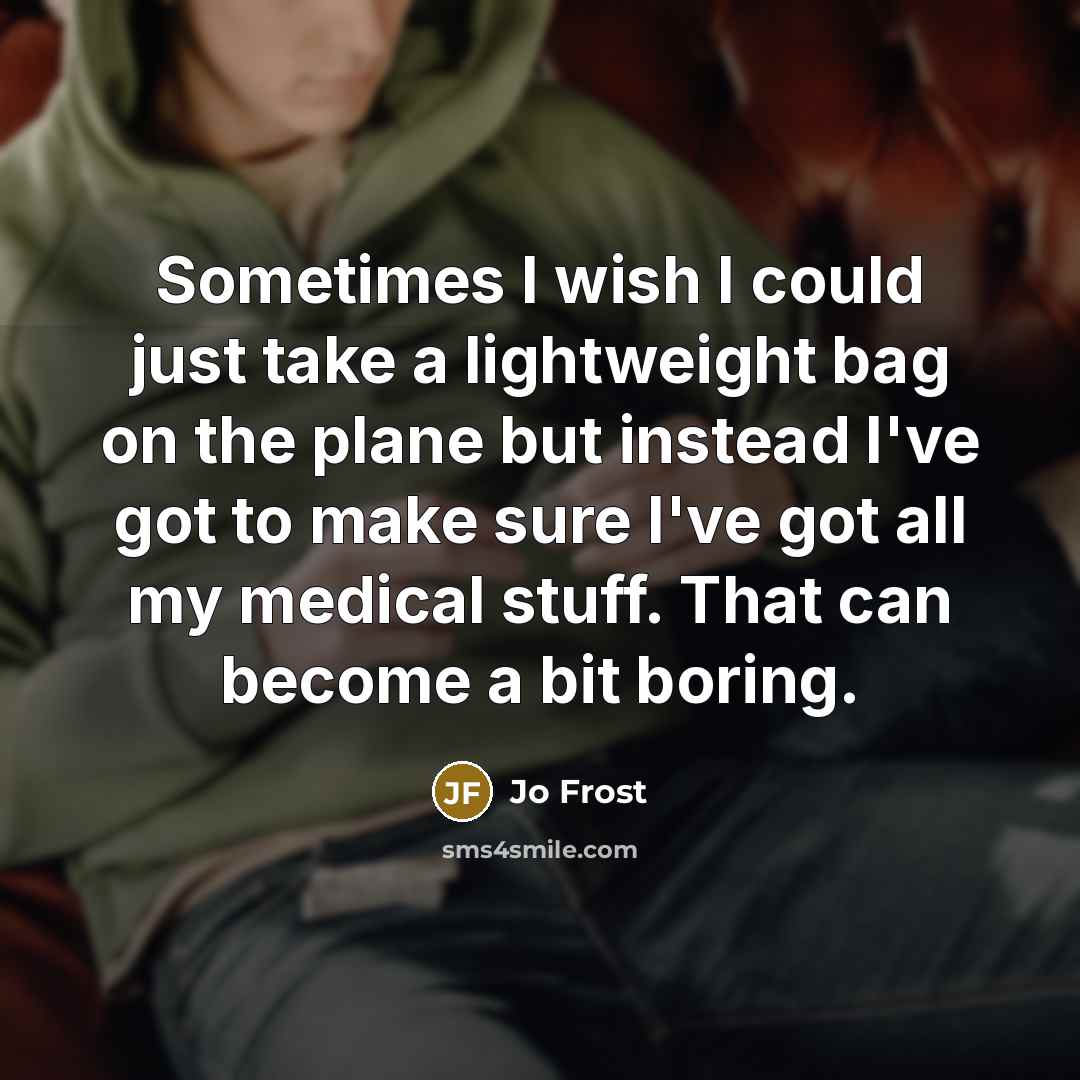 “Sometimes I wish I could just take a lightweight bag…” quote by Jo Frost