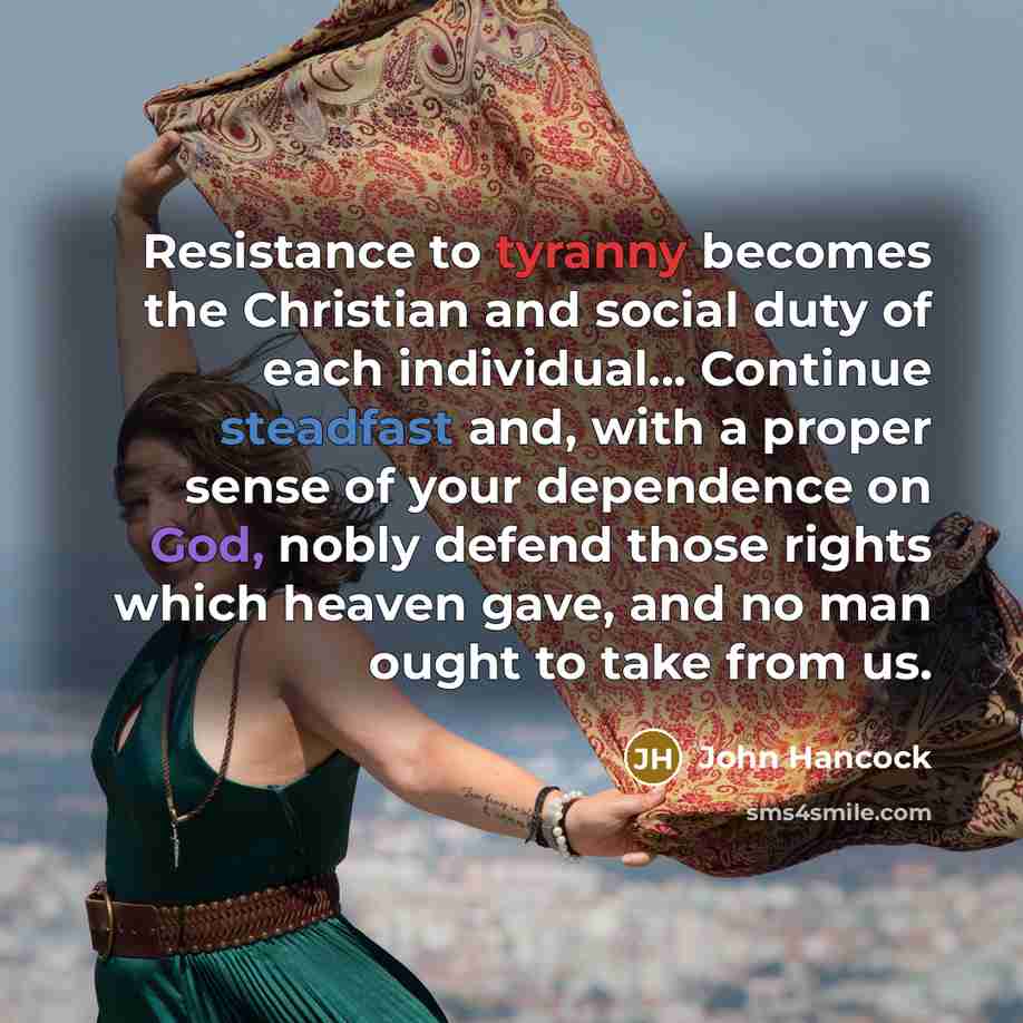 “Resistance to tyranny becomes the Christian and social duty of…” quote by John Hancock