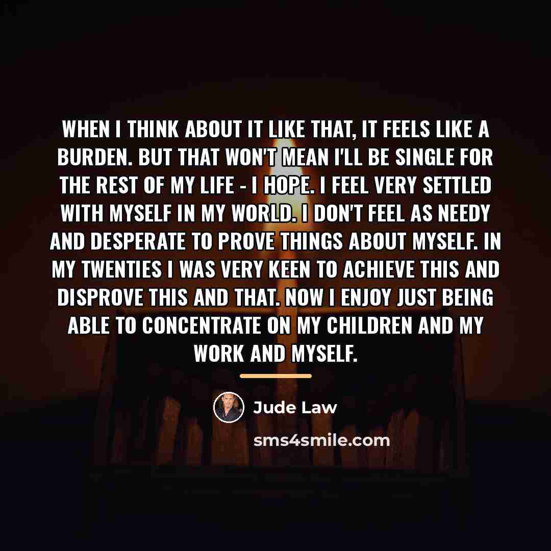 “When I think about it like that, it feels like…” quote by Jude Law
