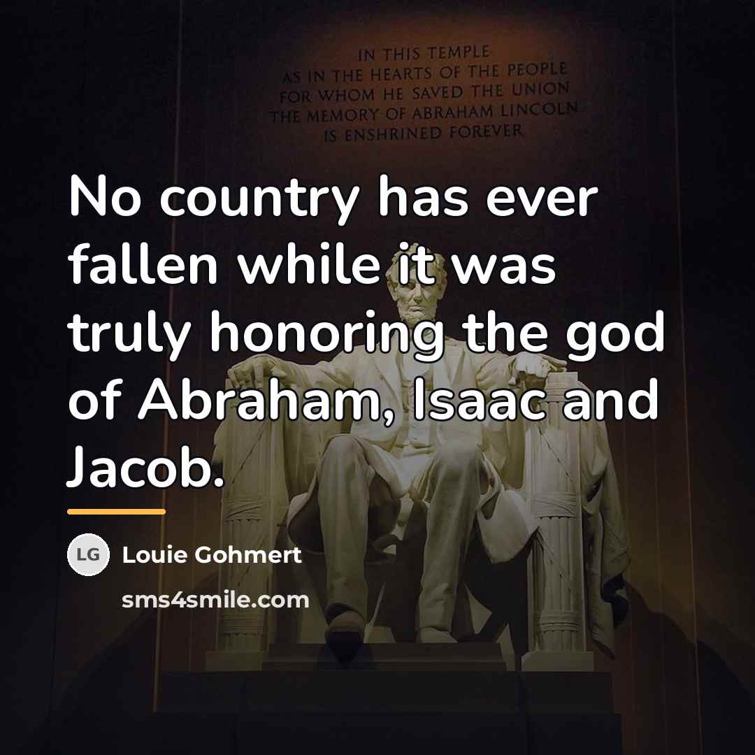 “No country has ever fallen while it was truly honoring…” quote by Louie Gohmert