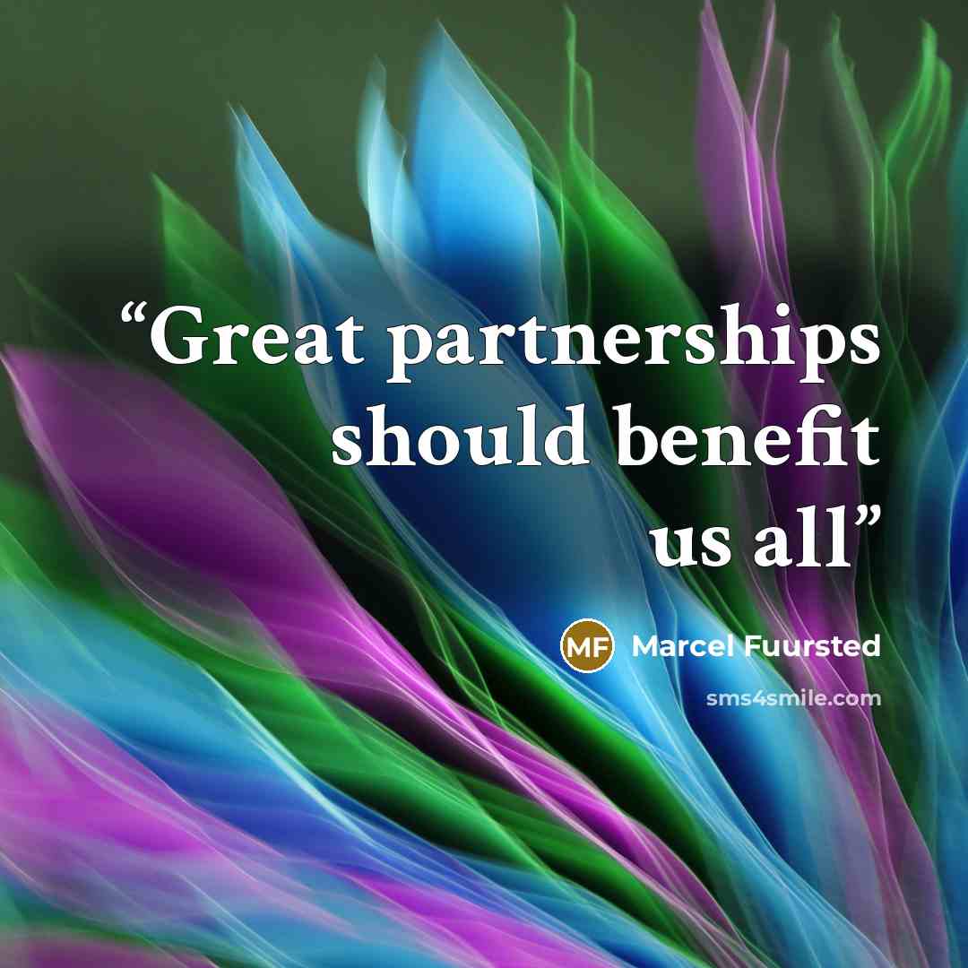 “Great partnerships should benefit us all” quote by Marcel Fuursted
