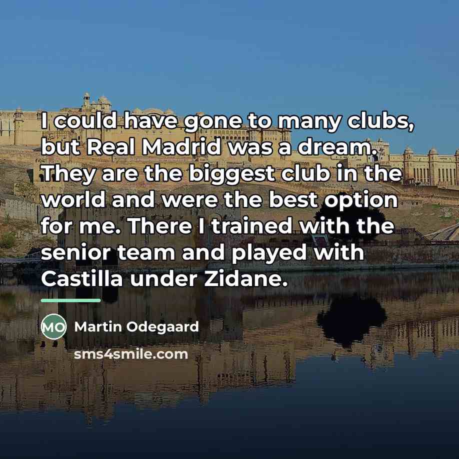 “I could have gone to many clubs, but Real Madrid…” quote by Martin Odegaard