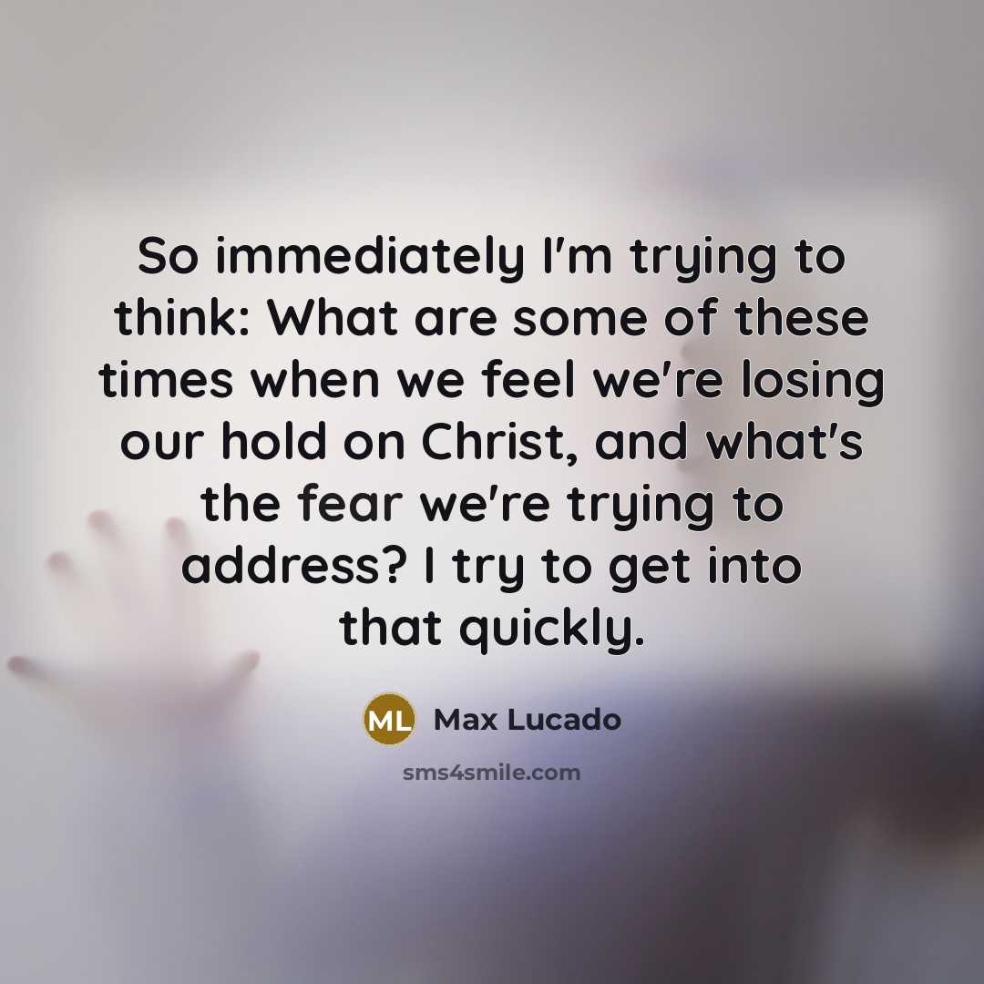 “So immediately I'm trying to think: What are some of…” quote by Max Lucado
