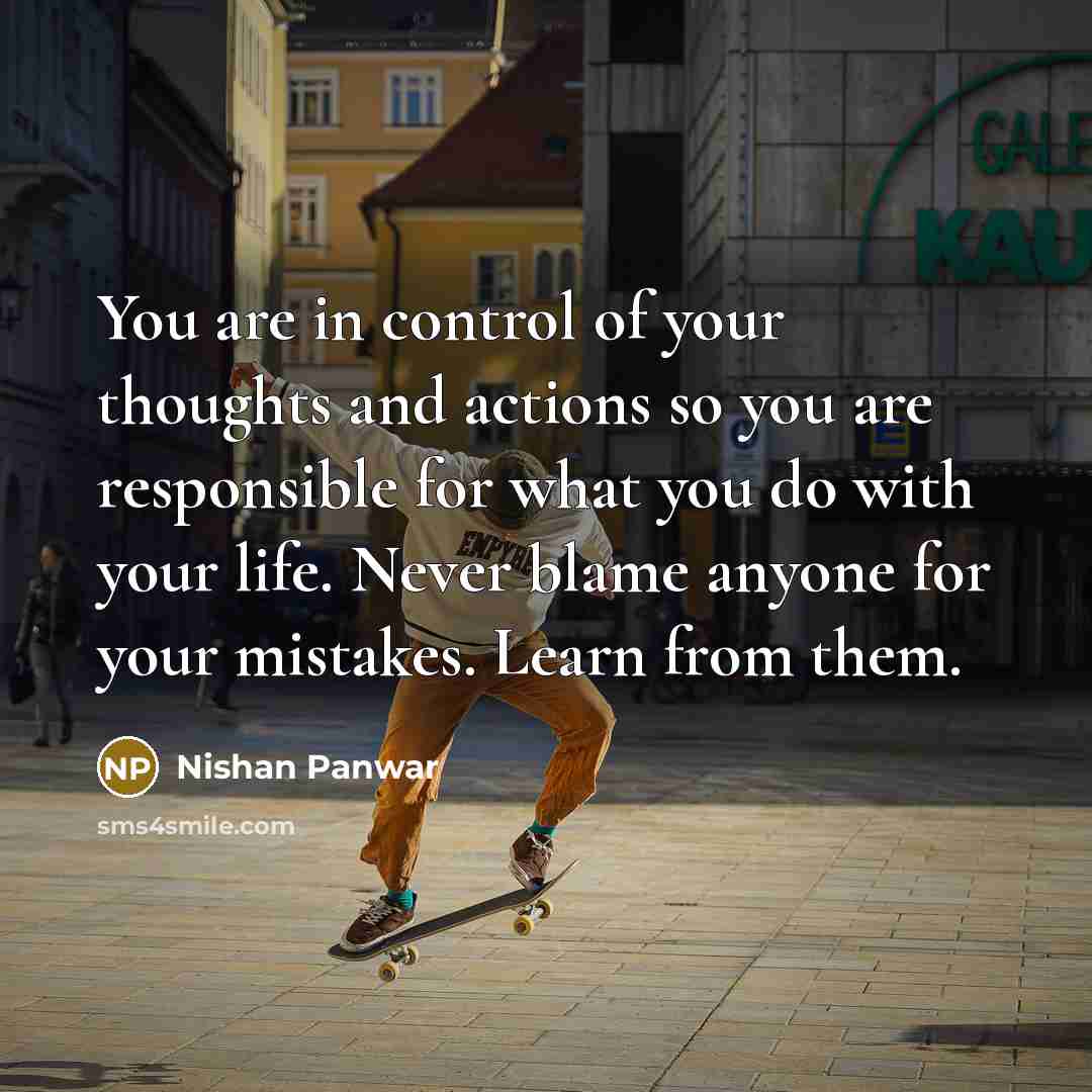 “You are in control of your thoughts and actions so…” quote by Nishan Panwar