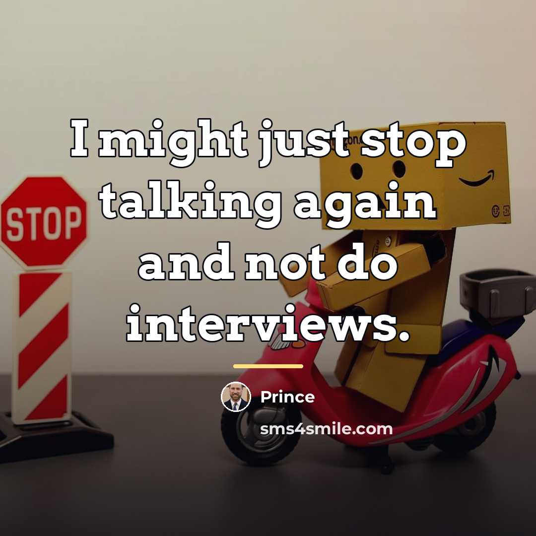 “I might just stop talking again and not do interviews.…” quote by Prince