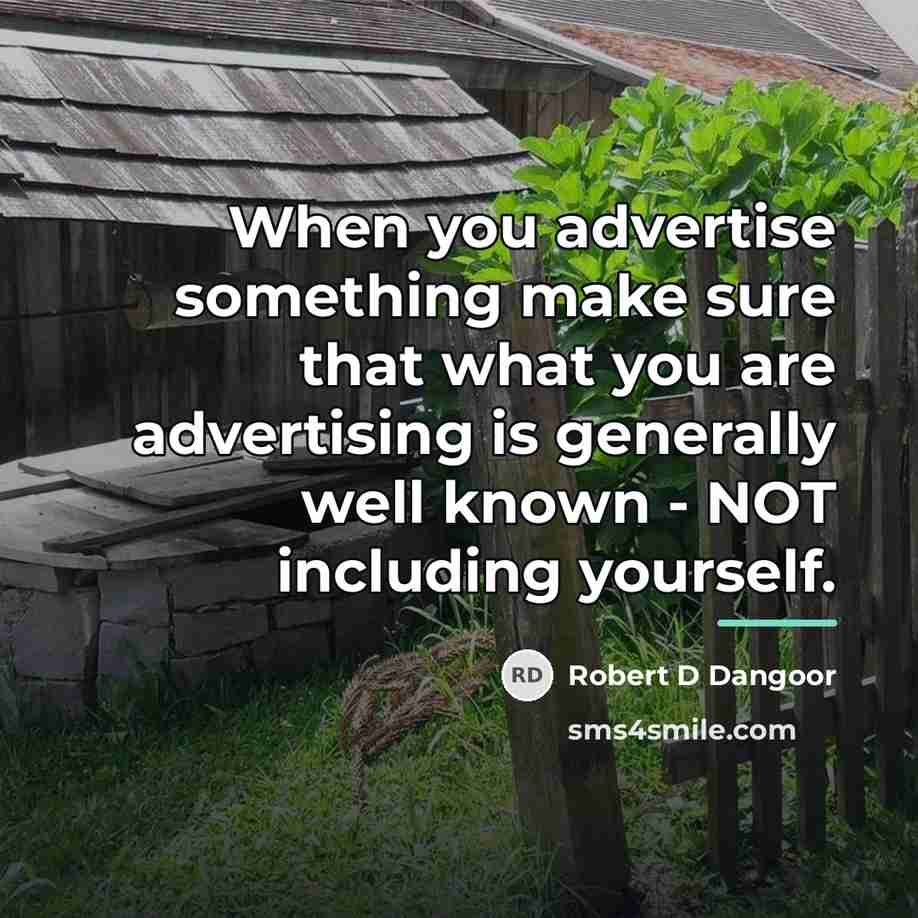 “When you advertise something make sure that what you are…” quote by Robert D Dangoor