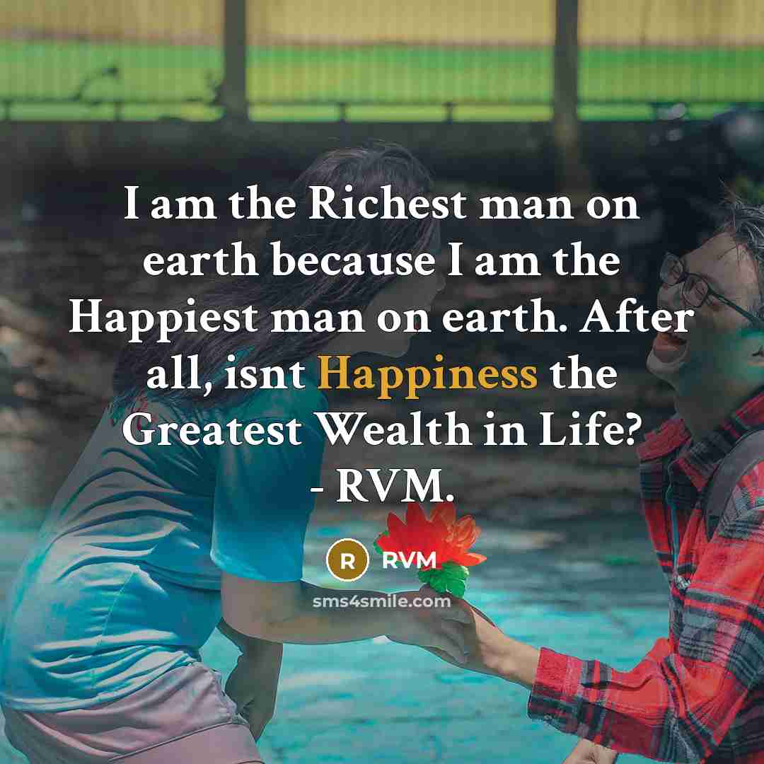 “I am the Richest man on earth because I am…” quote by RVM