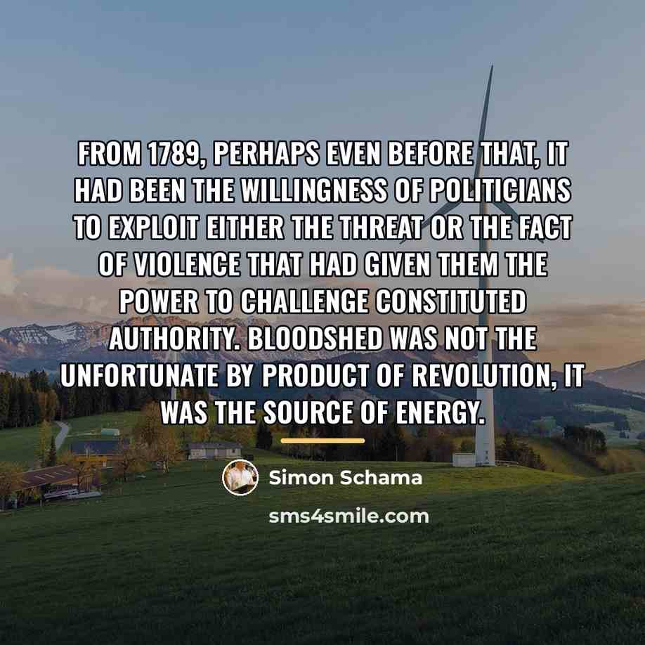 “From 1789, perhaps even before that, it had been the…” quote by Simon Schama