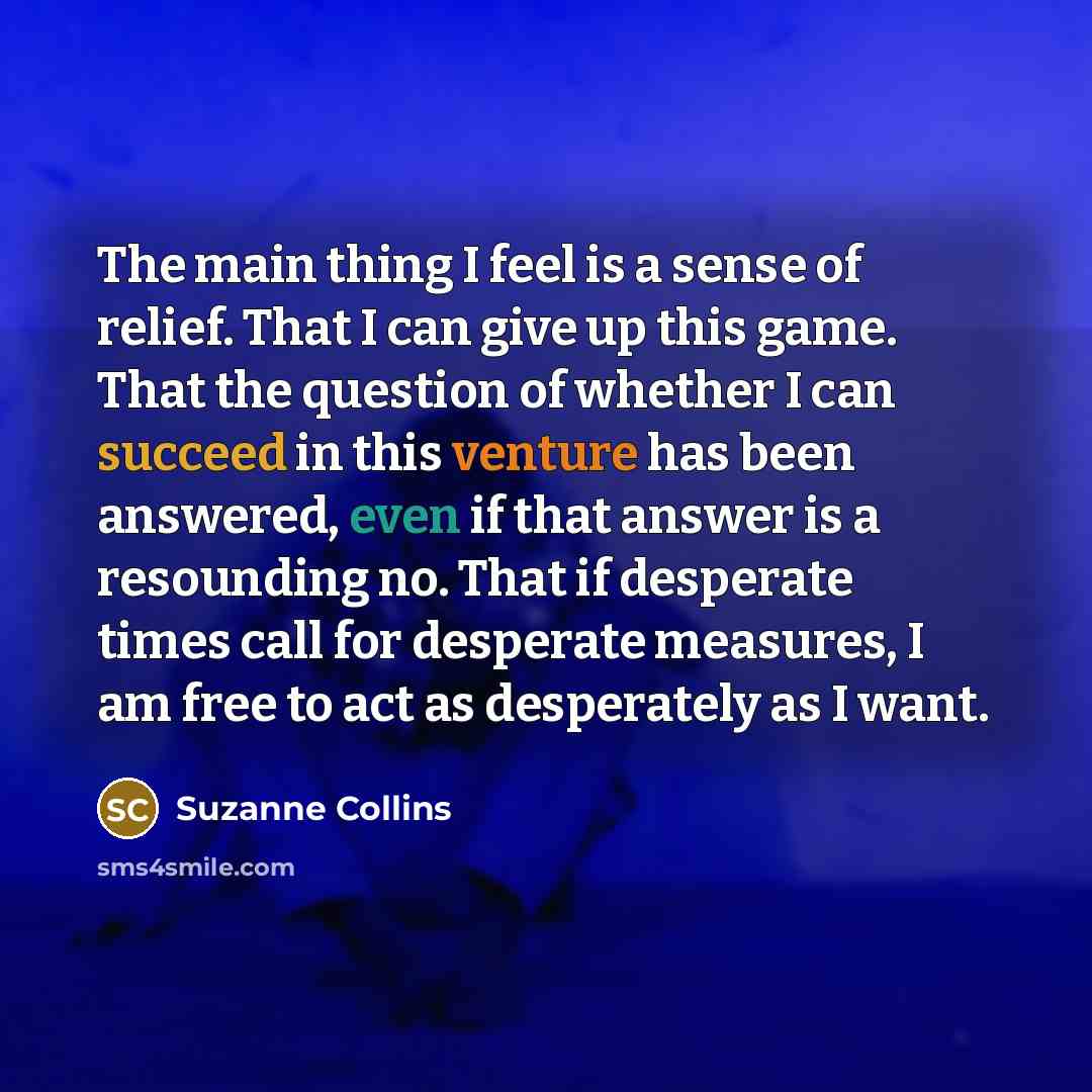 “The main thing I feel is a sense of relief.…” quote by Suzanne Collins