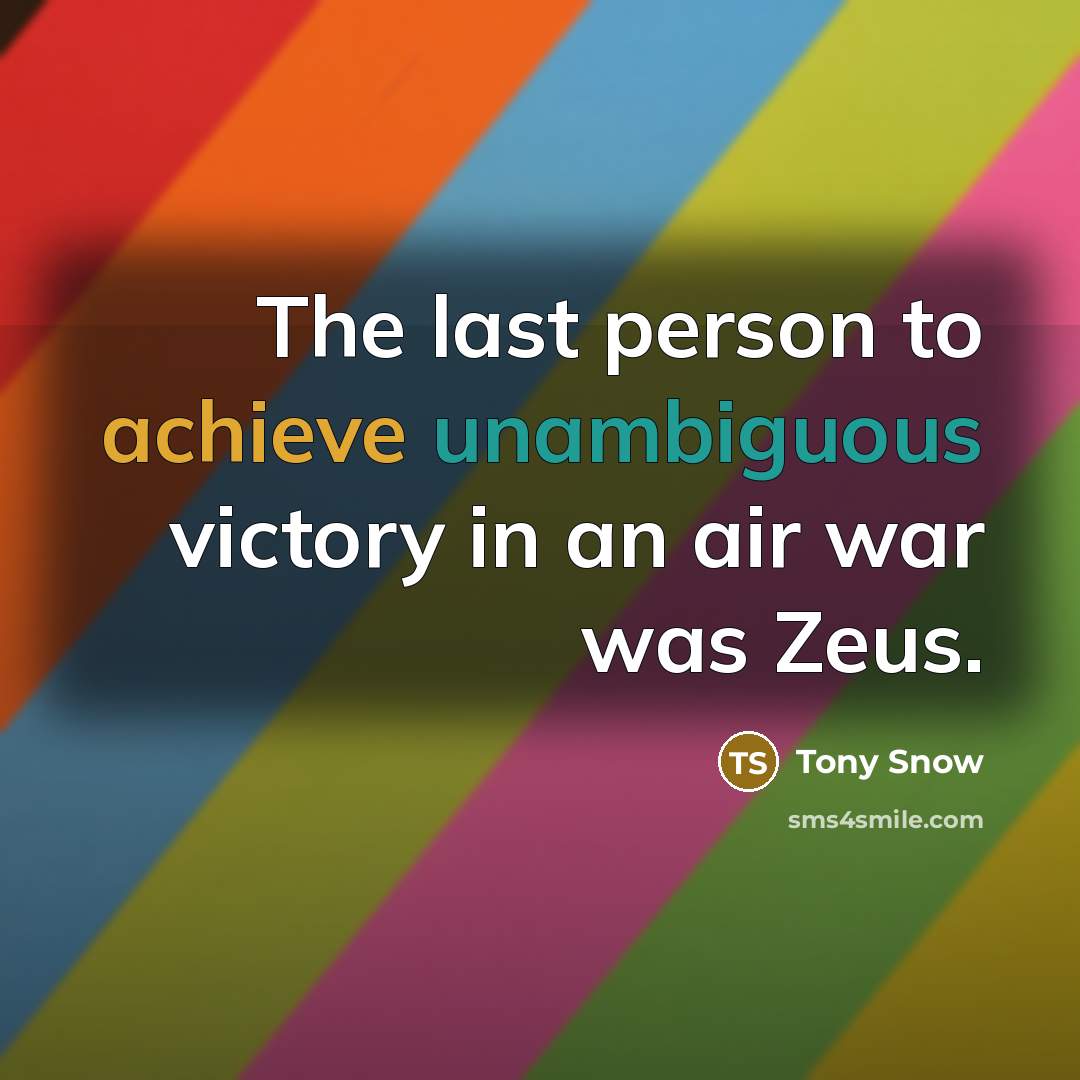 “The last person to achieve unambiguous victory in an air…” quote by Tony Snow