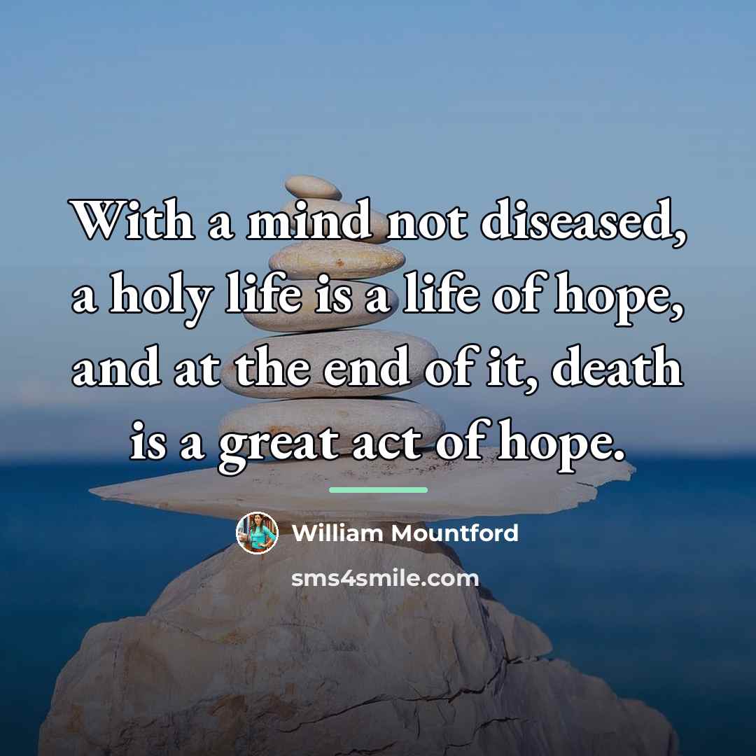 “With a mind not diseased, a holy life is a…” quote by William Mountford