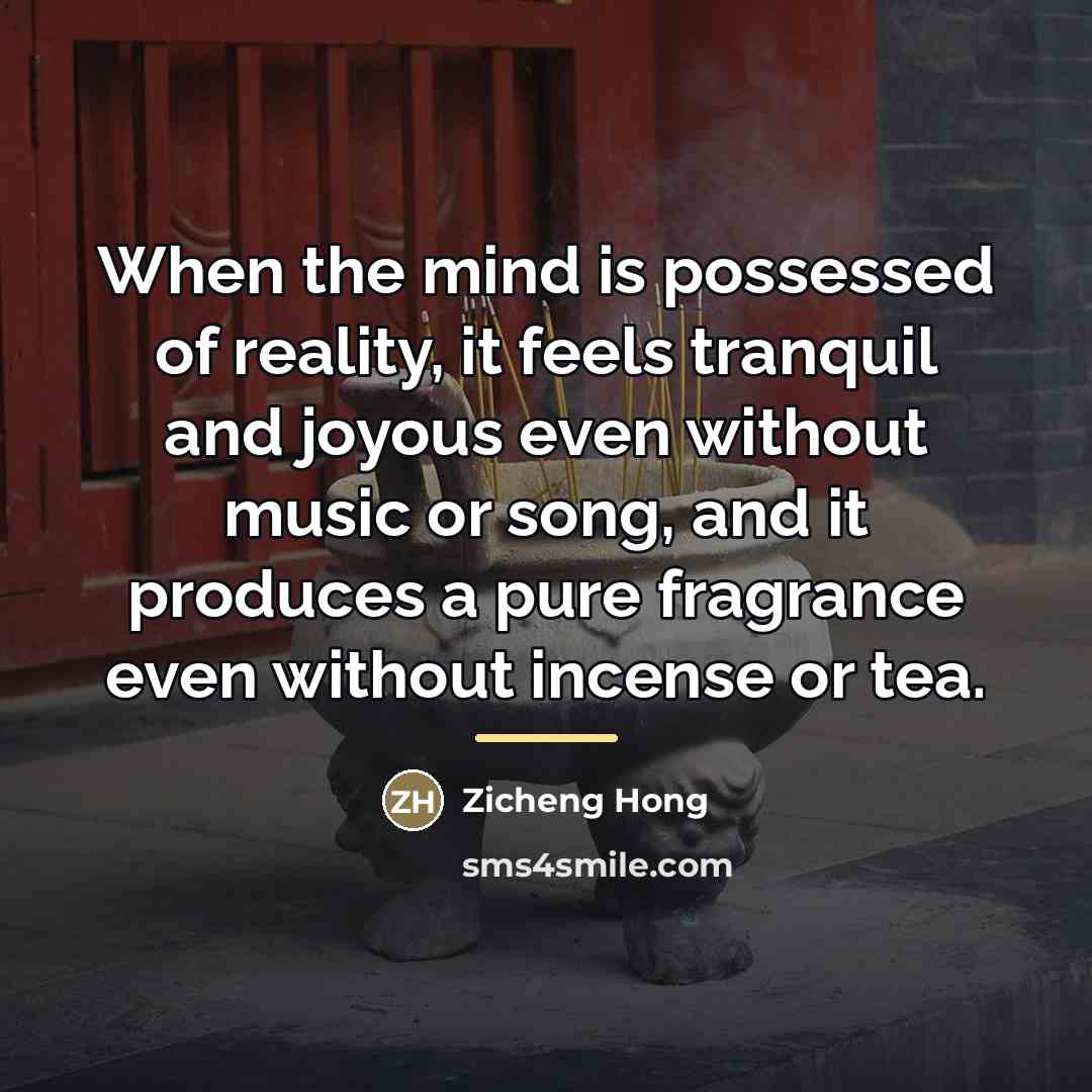 “When the mind is possessed of reality, it feels tranquil…” quote by Zicheng Hong
