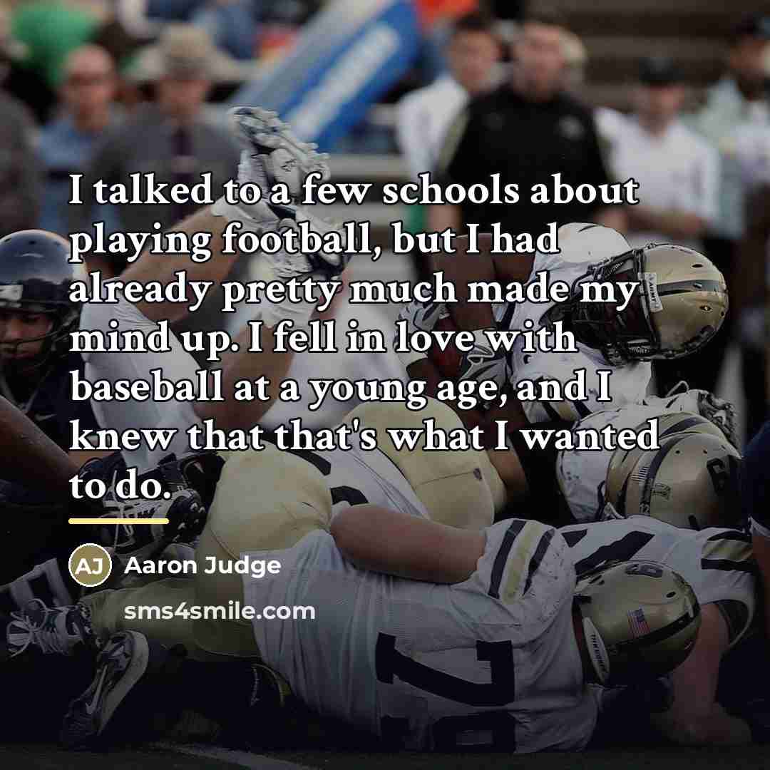 “I talked to a few schools about playing football, but…” quote by Aaron Judge