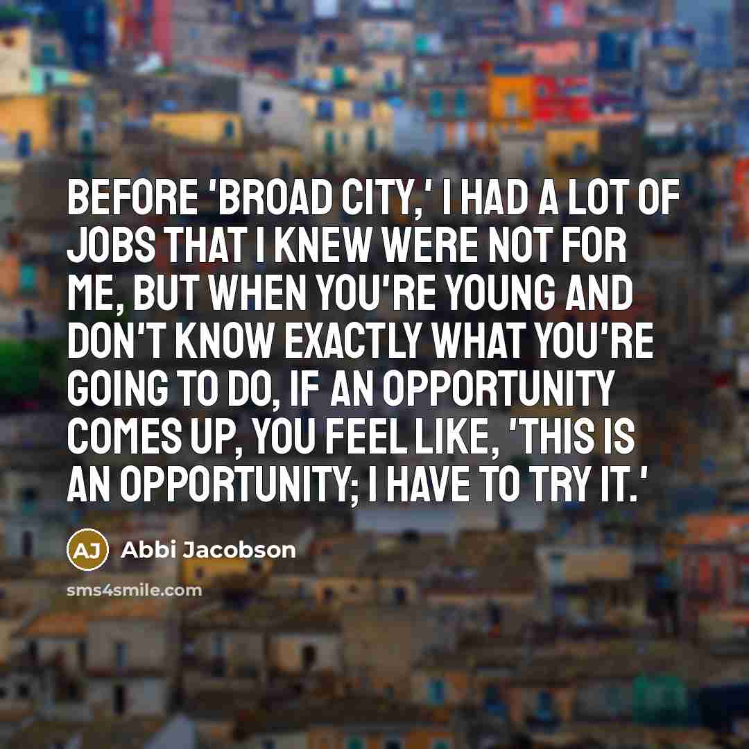 “Before 'Broad City,' I had a lot of jobs that…” quote by Abbi Jacobson