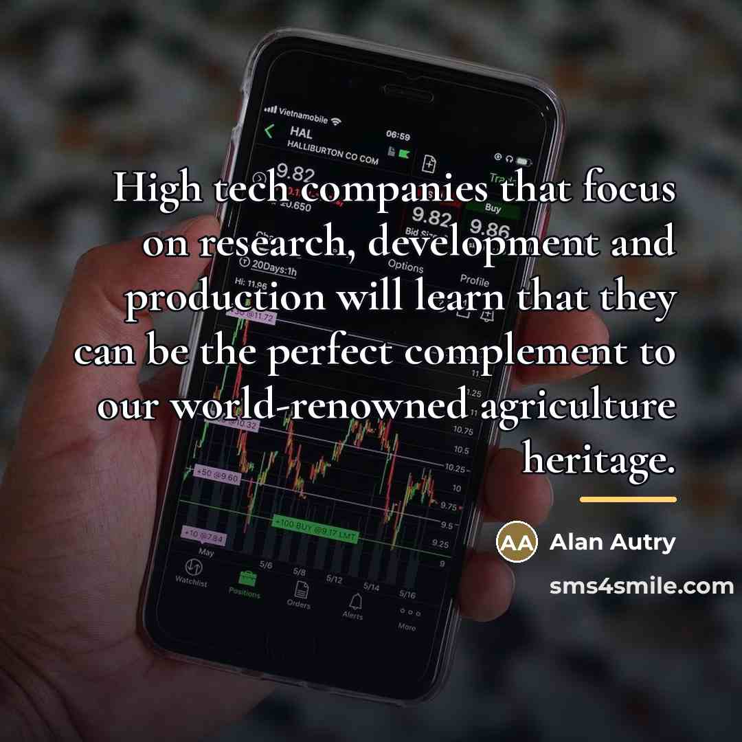 “High tech companies that focus on research, development and production…” quote by Alan Autry