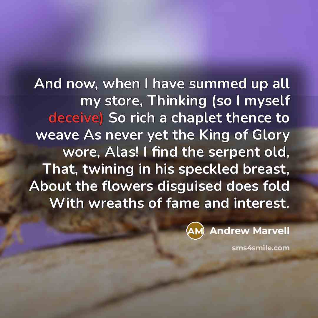 “And now, when I have summed up all my store,…” quote by Andrew Marvell