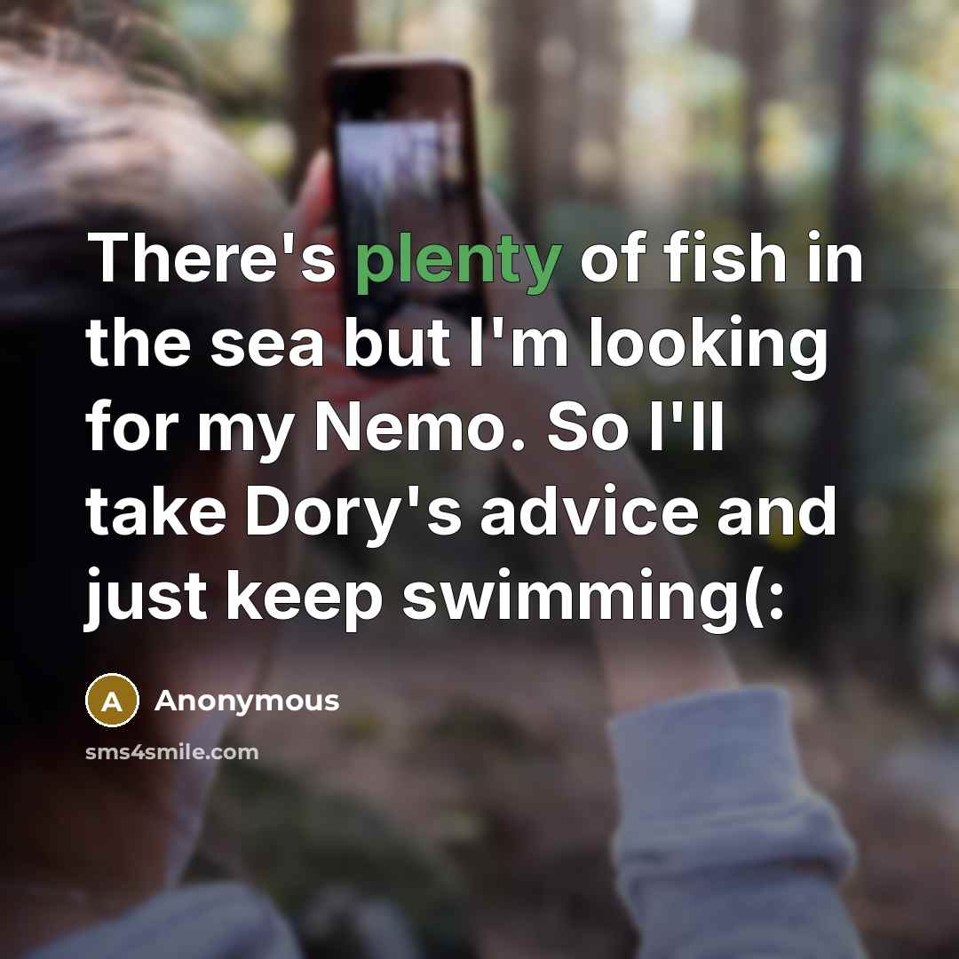 “There's plenty of fish in the sea but I'm looking…” quote by Anonymous