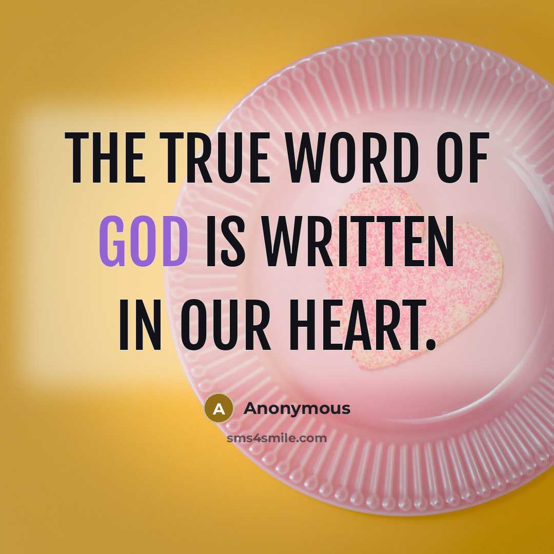 “The true word of God is written in our heart.…” quote by Anonymous