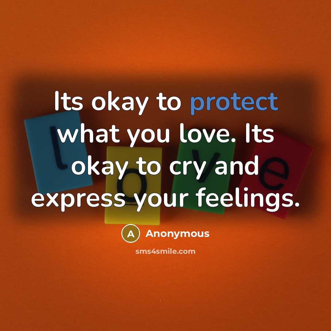 “Its okay to protect what you love. Its okay to…” quote by Anonymous
