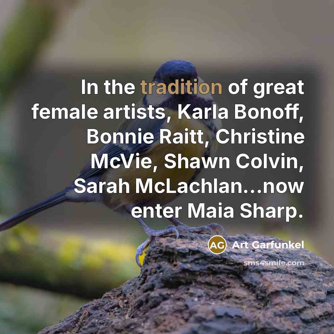 “In the tradition of great female artists, Karla Bonoff, Bonnie…” quote by Art Garfunkel