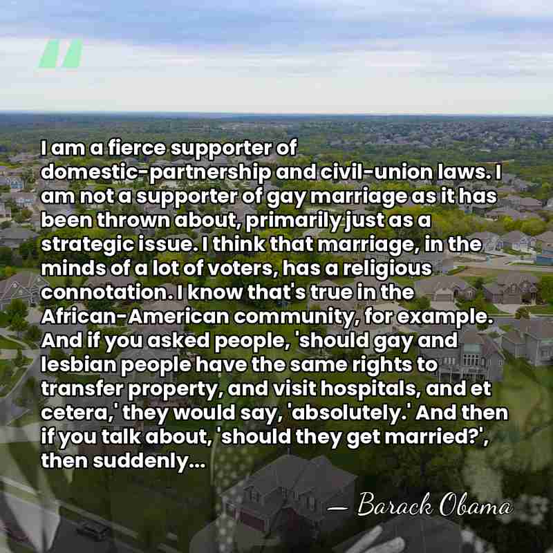 I am a fierce supporter of domestic-partnership and civil-union laws. I am&hellip; - Barack Obama