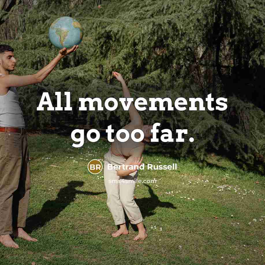 “All movements go too far.…” quote by Bertrand Russell
