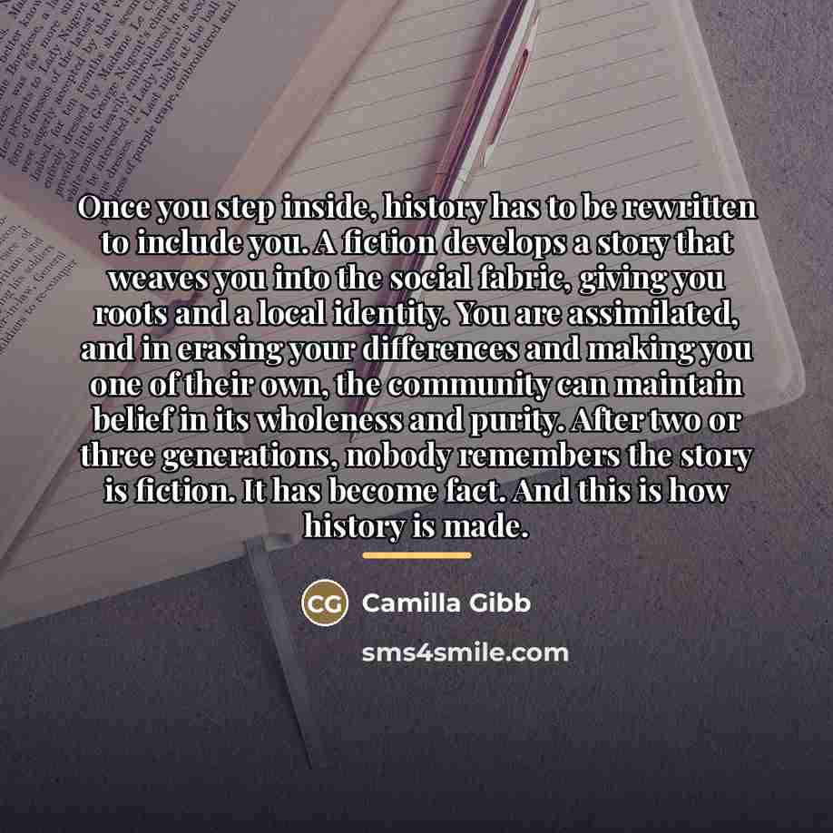 “Once you step inside, history has to be rewritten to…” quote by Camilla Gibb