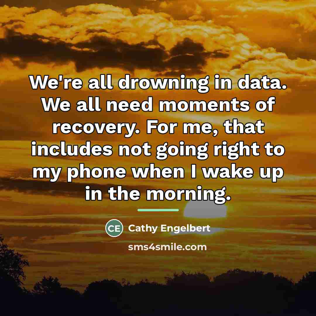 “We're all drowning in data. We all need moments of…” quote by Cathy Engelbert