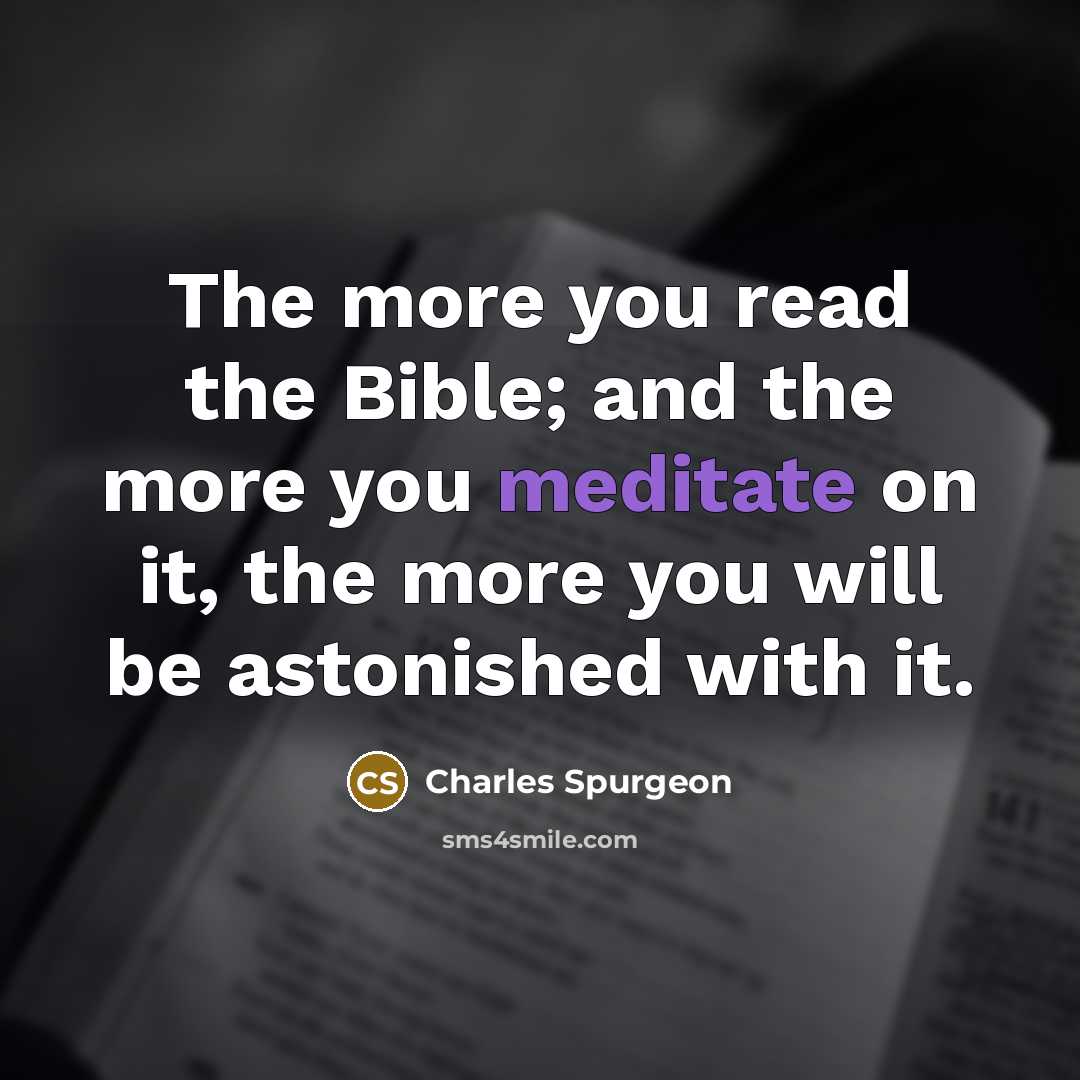 “The more you read the Bible; and the more you…” quote by Charles Spurgeon
