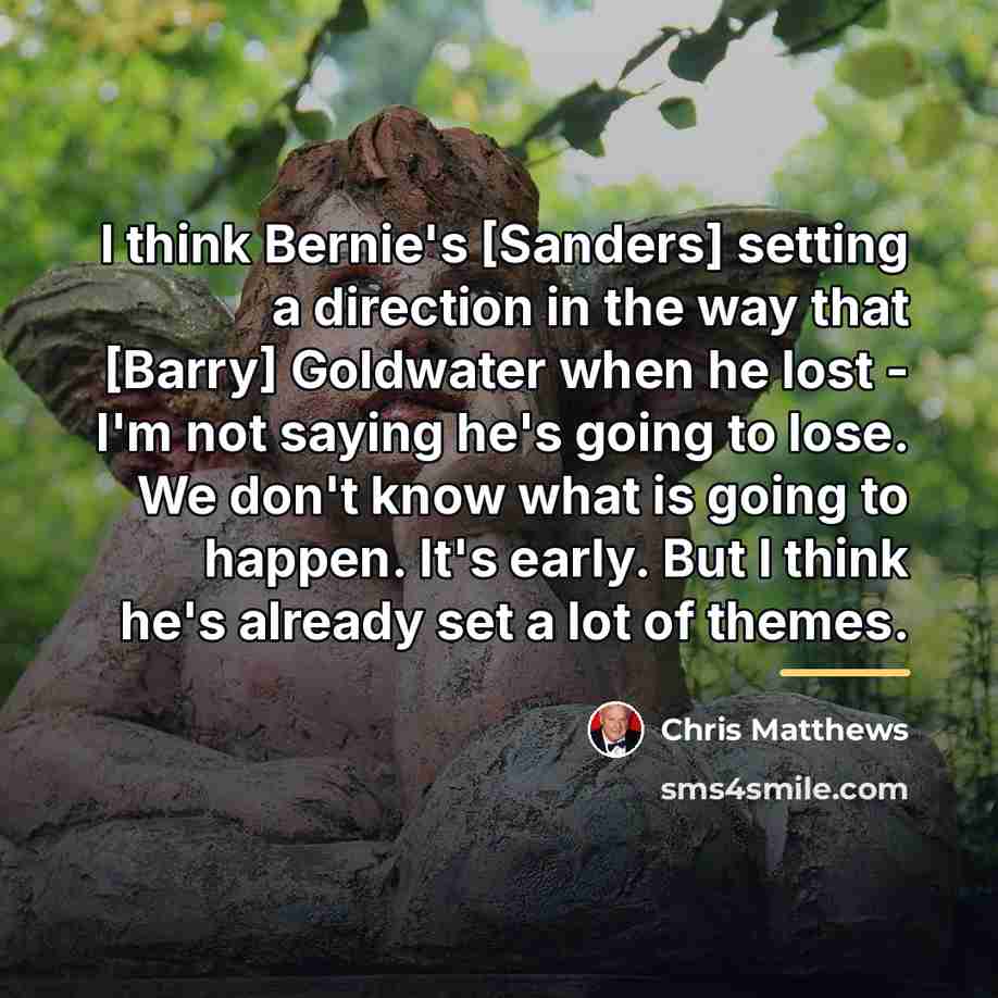 “I think Bernie's [Sanders] setting a direction in the way…” quote by Chris Matthews
