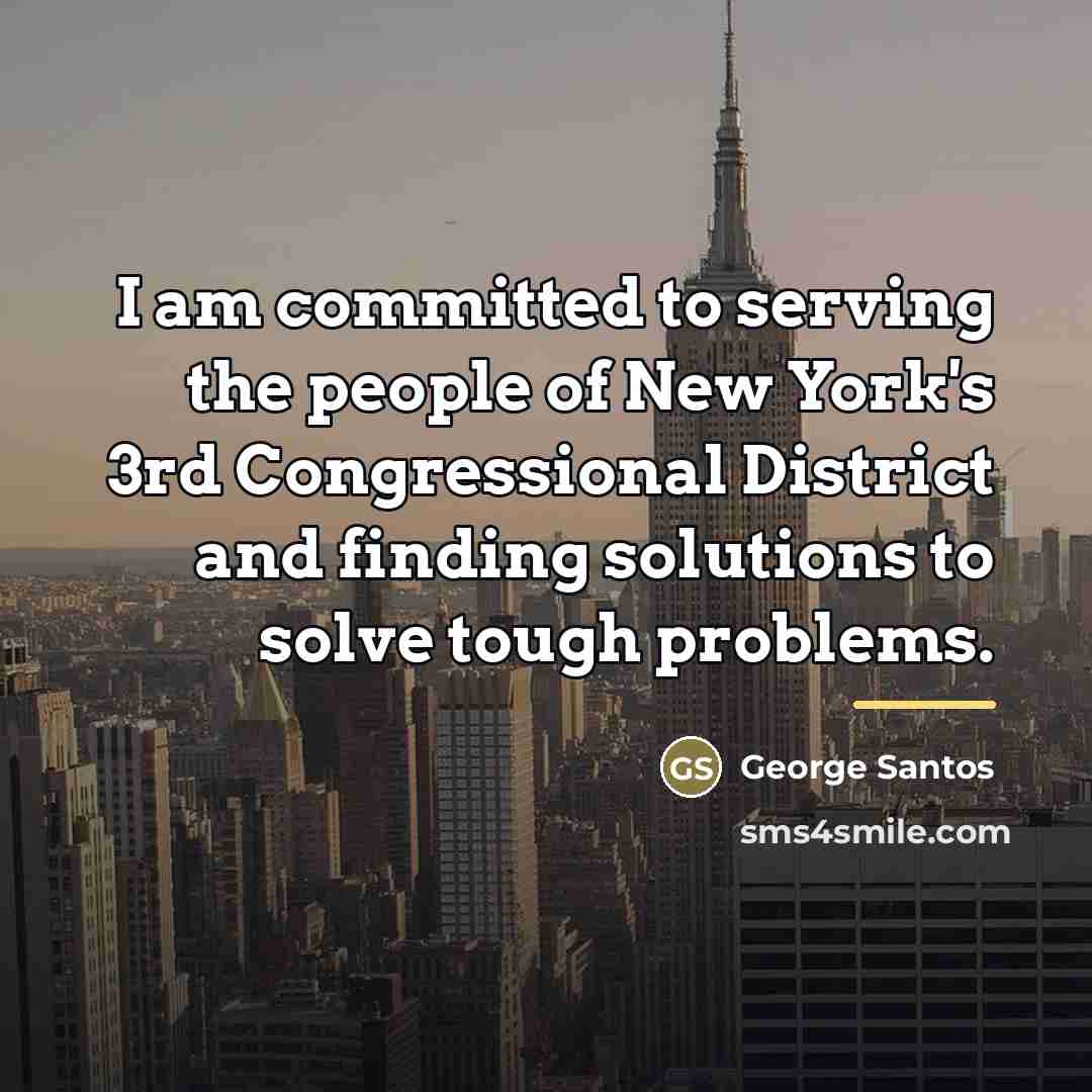 “I am committed to serving the people of New York's…” quote by George Santos