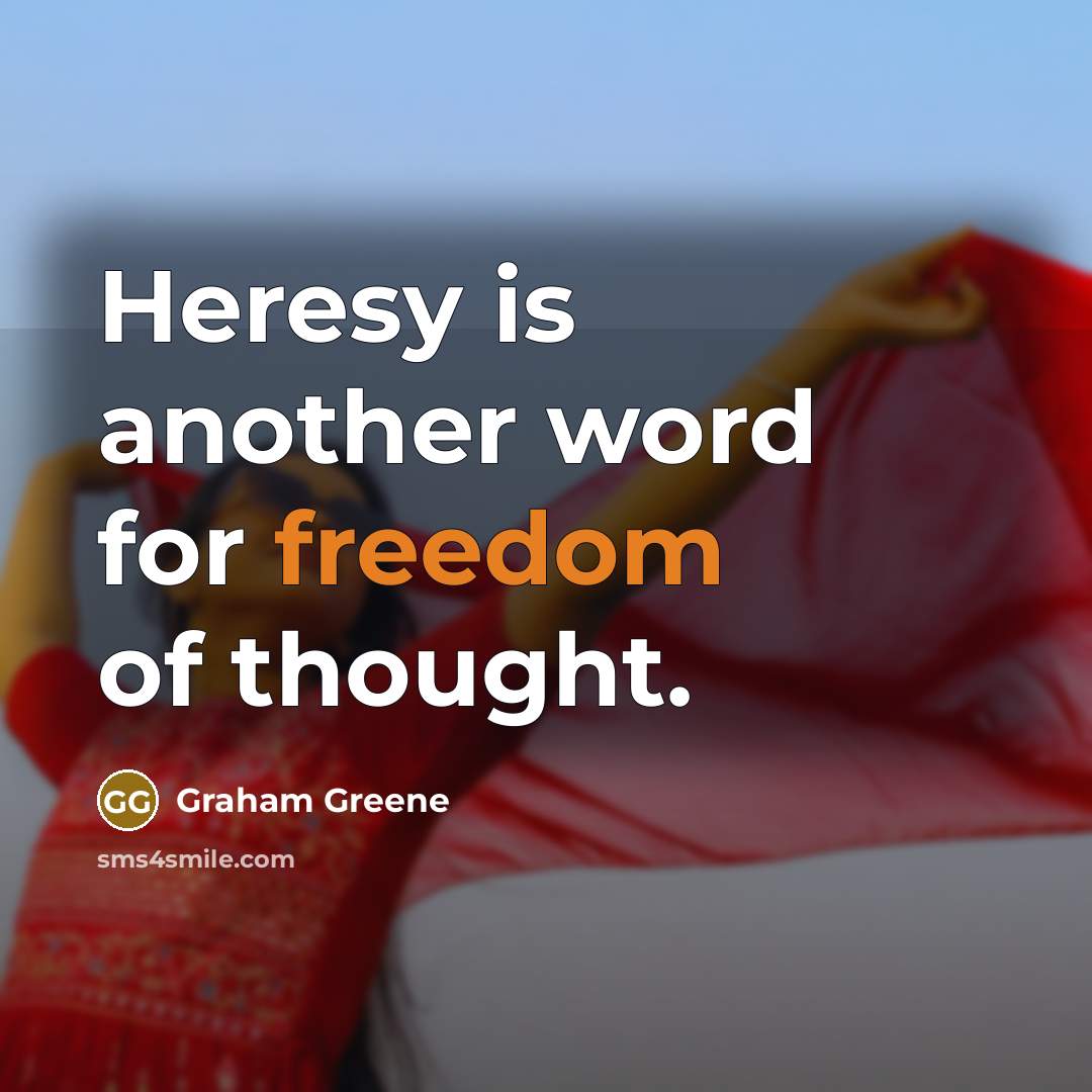 “Heresy is another word for freedom of thought.…” quote by Graham Greene