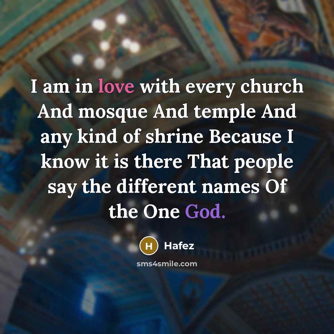 “I am in love with every church And mosque And…” quote by Hafez
