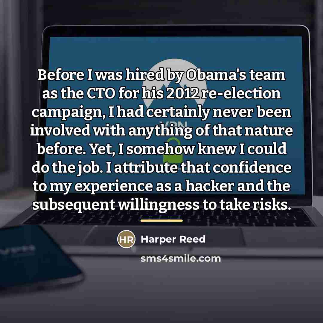 “Before I was hired by Obama's team as the CTO…” quote by Harper Reed