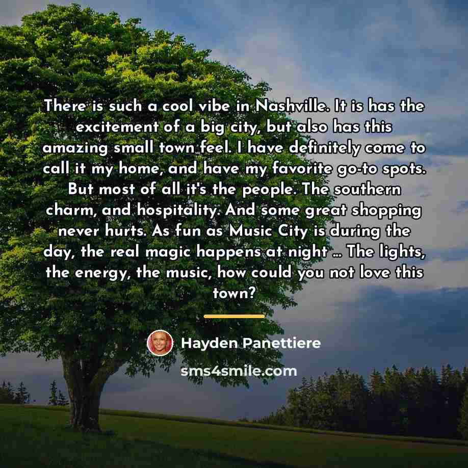“There is such a cool vibe in Nashville. It is…” quote by Hayden Panettiere