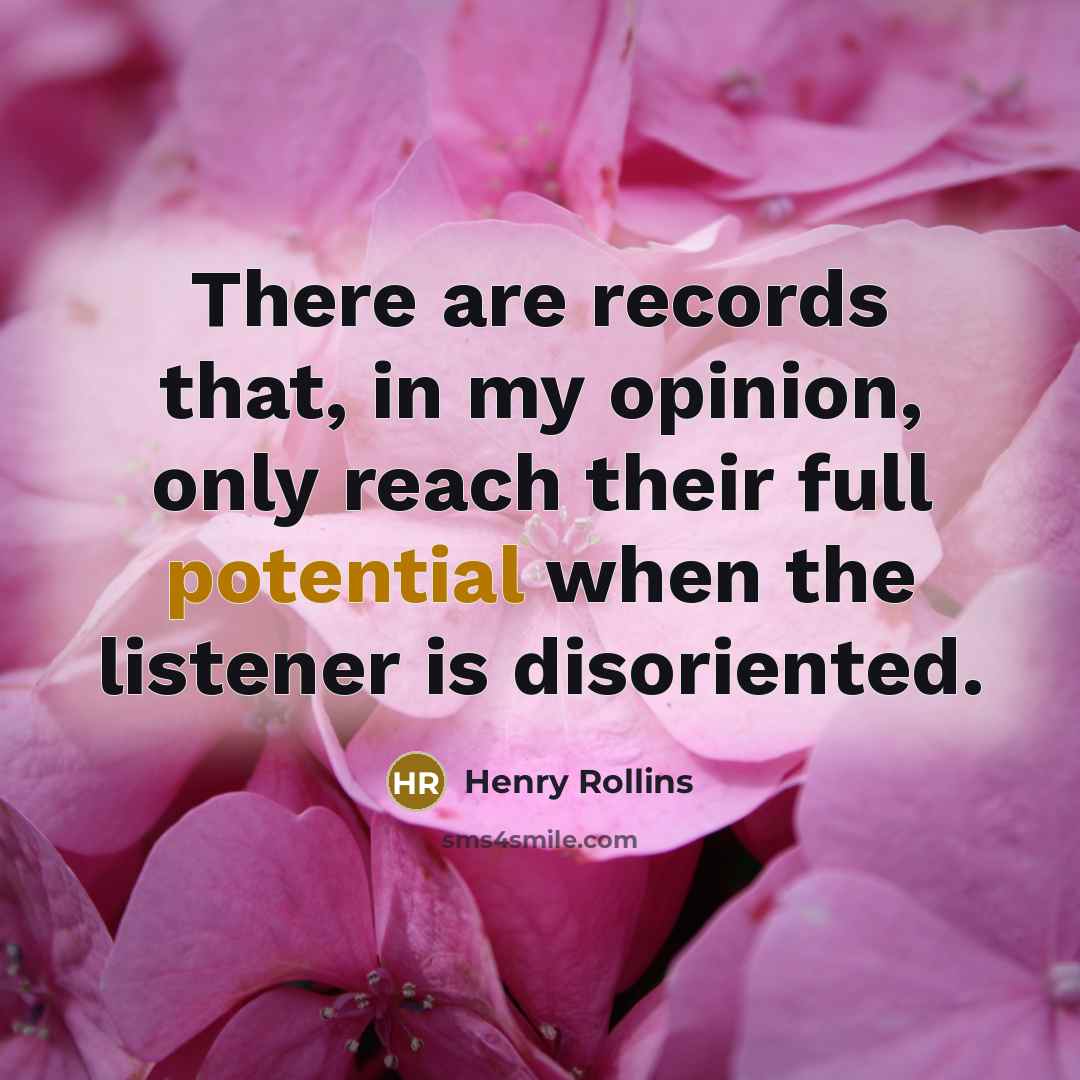 “There are records that, in my opinion, only reach their…” quote by Henry Rollins